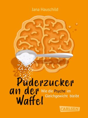 cover image of Puderzucker an der Waffel – Wie die Psyche im Gleichgewicht bleibt